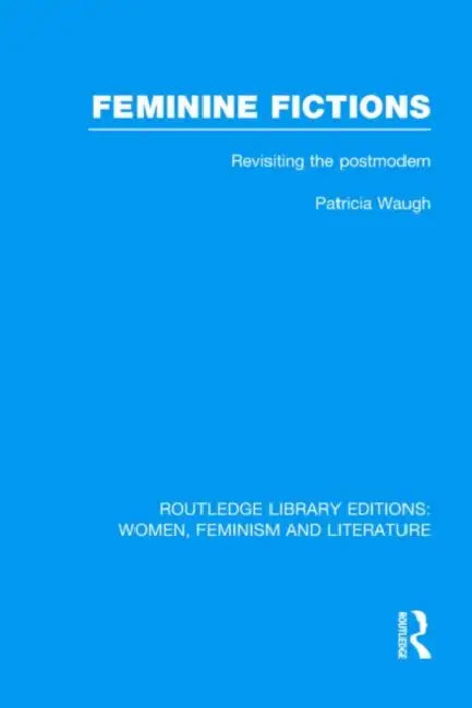 Feminine Fictions (English, Patricia Waugh)