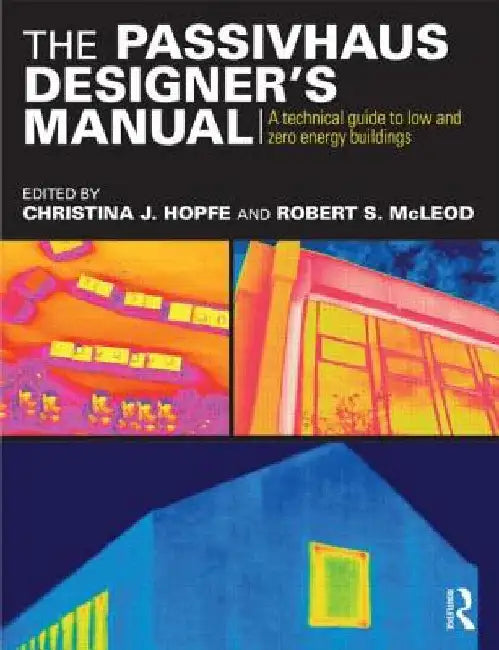 Buy The Passivhaus Designer's Manual (English, Christina Hopfe) — BookShops.in