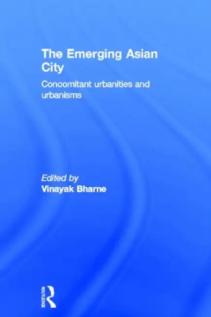 Buy The Emerging Asian City (English, Vinayak Bharne) — BookShops.in