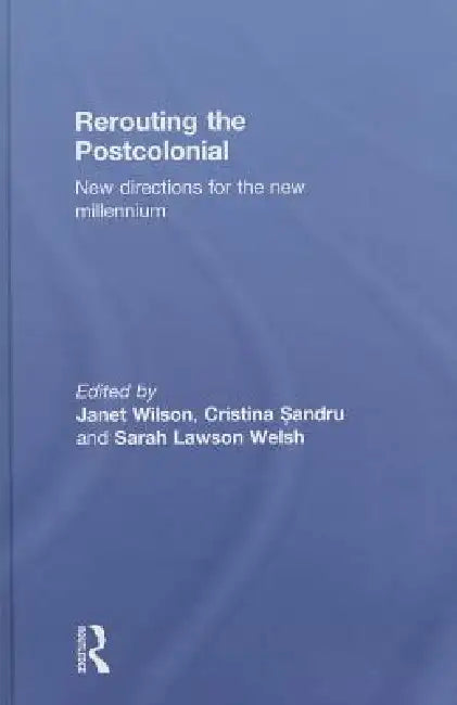 Buy Rerouting the Postcolonial | by Janet Wilson | Cristina Sandru | Sarah Lawson Welsh | Routledge | by Janet Wilson | Cristina Sandru | Sarah Lawson Welsh | Routledge | by Janet Wilson | Cristina Sandru | Sarah Lawson Welsh | Routledge | by Janet Wilson | Cristina Sandru | Sarah Lawson Welsh | Routledge | by Janet Wilson | Cristina Sandru | Sarah Lawson Welsh | Routledge | by Janet Wilson | Cristina Sandru | Sarah Lawson Welsh | Routledge | by Janet Wilson | Cristina Sandru | Sarah Lawson Welsh | — BookShops.in