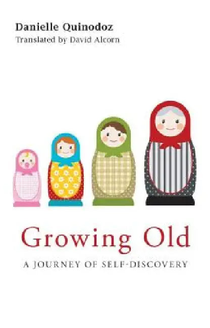 Growing Old (English, Danielle Quinodoz | David Alcorn)