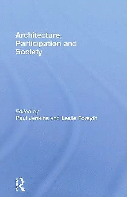 Buy Architecture, Participation and Society (English, Paul Jenkins | Leslie Forsyth) — BookShops.in