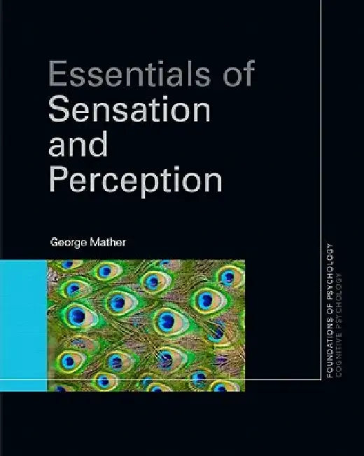 Essentials of Sensation and Perception (English, George Mather)