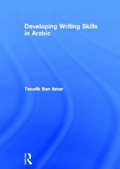 Buy Developing Writing Skills in Arabic (English, Taoufik Ben Amor) — BookShops.in