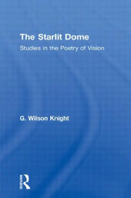 The Starlight Dome (English, Knight Wilson G.)