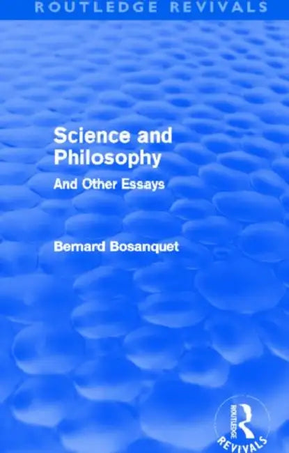 Science and Philosophy (Routledge Revivals) (English, Bernard Bosanquet)