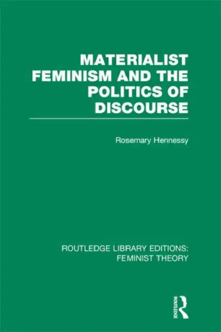 Buy Materialist Feminism and the Politics of Discourse (RLE Feminist Theory) (English, Rosemary Hennessy) — BookShops.in