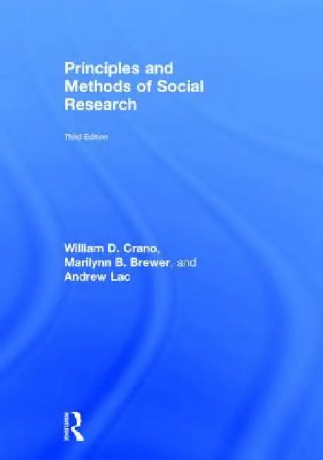 Buy Principles and Methods of Social Research (English, William D. Crano | Marilynn B. Brewer | Andrew Lac) — BookShops.in