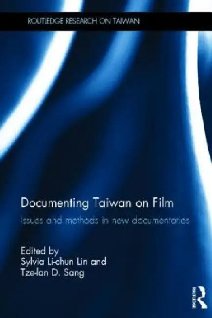 Documenting Taiwan on Film (English, Sylvia Li-Chun Lin | Tze-Lan Deborah Sang)