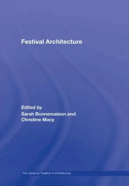 Buy Festival Architecture (English, Sarah Bonnemaison | Christine Macy) — BookShops.in
