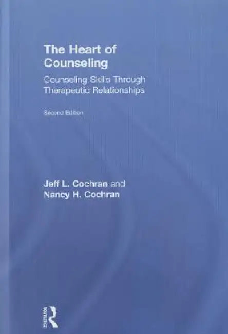 Buy The Heart of Counseling (English, Jeff L. Cochran | Nancy H. Cochran) — BookShops.in