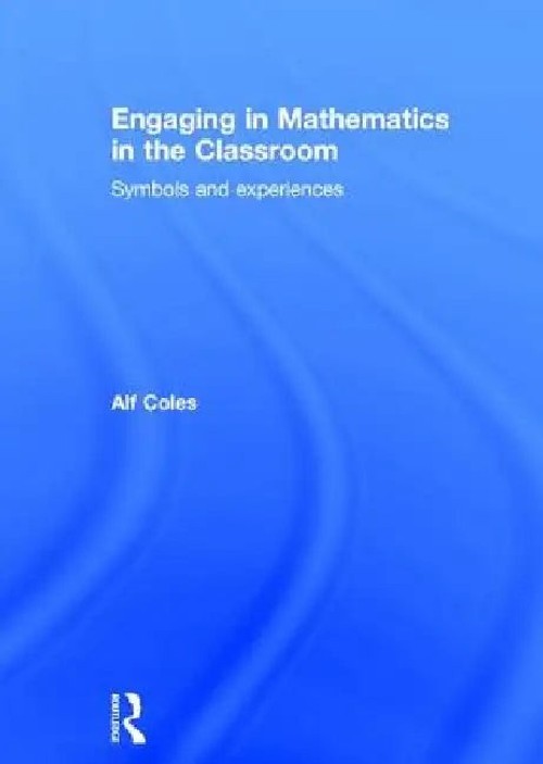 Engaging in Mathematics in the Classroom by Alf Coles – Routledge Hardcover view 2