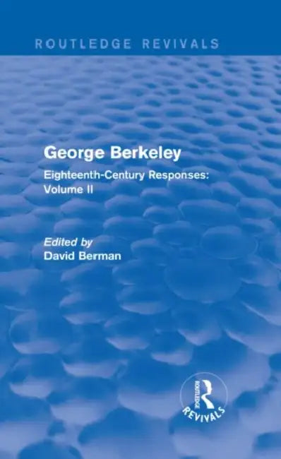 Buy George Berkeley: Eighteenth-Century Responses (2) (Routledge Revivals) by David Berman | Routledge | English | Paperback | Reprint Edition — BookShops.in