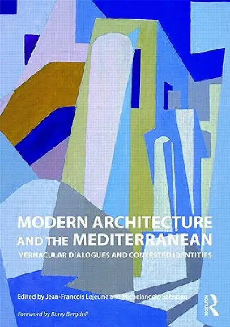 Buy Modern Architecture and the Mediterranean (English, Jean-Francois LeJeune | Michelangelo Sabatino) — BookShops.in
