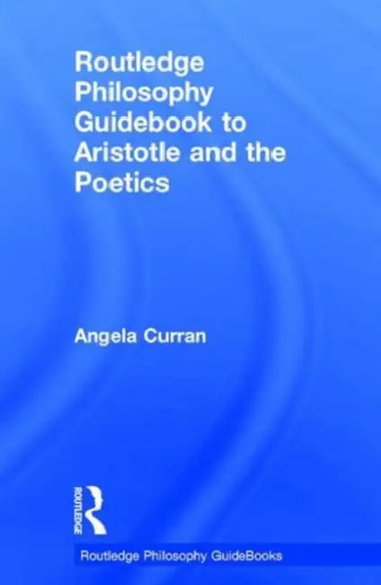 Routledge Philosophy Guidebook to Aristotle and the Poetics (English, Angela Curran) view 4