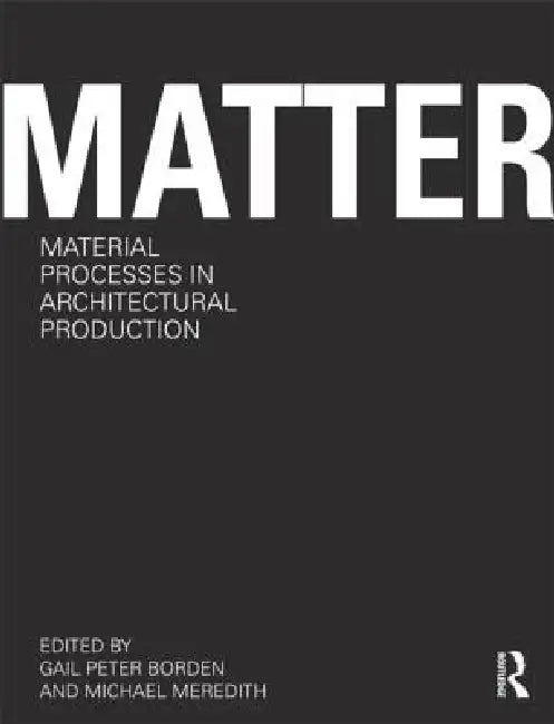 Buy Matter (English, Gail Peter Borden | Michael Meredith) — BookShops.in