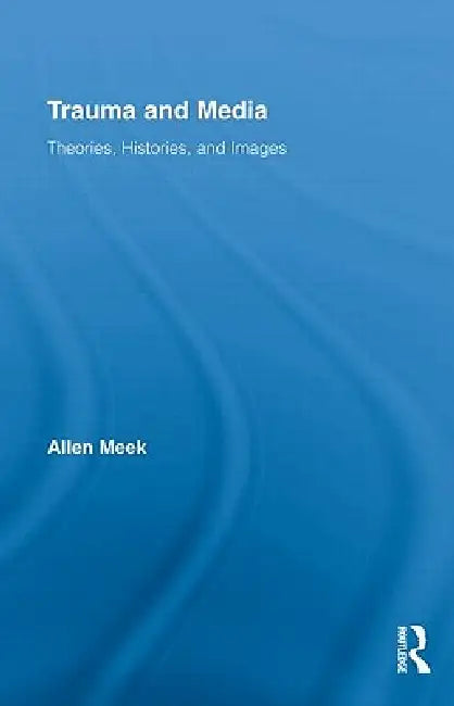 Buy Trauma And Media (English, Allen Meek) — BookShops.in