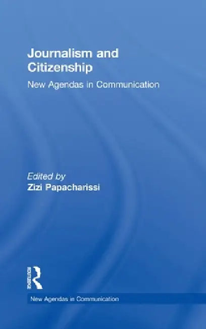 Journalism and Citizenship (English, Zizi Papacharissi)
