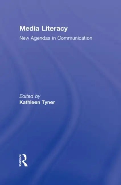 Buy Media Literacy (English, Kathleen Tyner) — BookShops.in