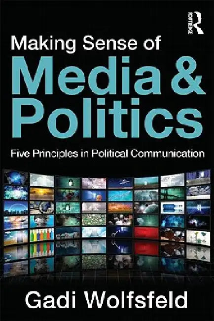 Making Sense of Media and Politics (English, Gadi Wolfsfeld)