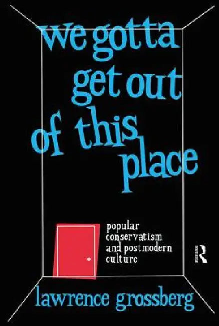 Buy We Gotta Get Out of This Place (English, Grossberg Lawrence) — BookShops.in