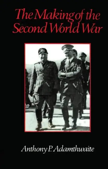 The Making of the Second World War (English, Anthony P. Adamthwaite)