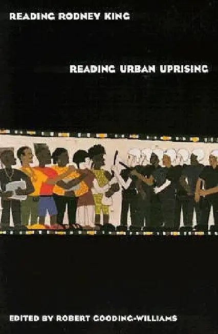 Buy Reading Rodney King/Reading Urban Uprising (English, Robert Gooding-Williams) — BookShops.in