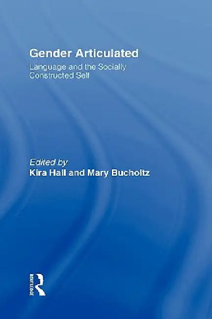 Buy Gender Articulated (English, Kira Hall | Mary Bucholtz) — BookShops.in