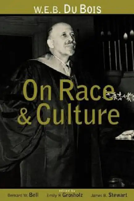 Buy W.E.B. Du Bois on Race and Culture (English, Bell Bernard W. | Emily R. Grosholz | James B. Stewart) — BookShops.in