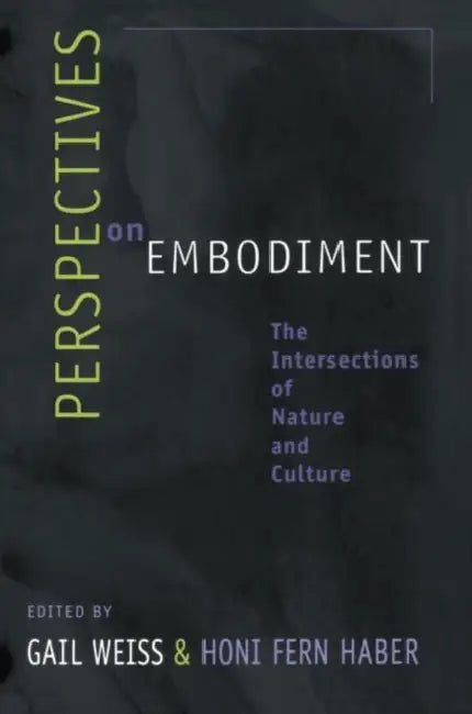 Perspectives on Embodiment (English, Gail Weiss | Honi Fern Haber)