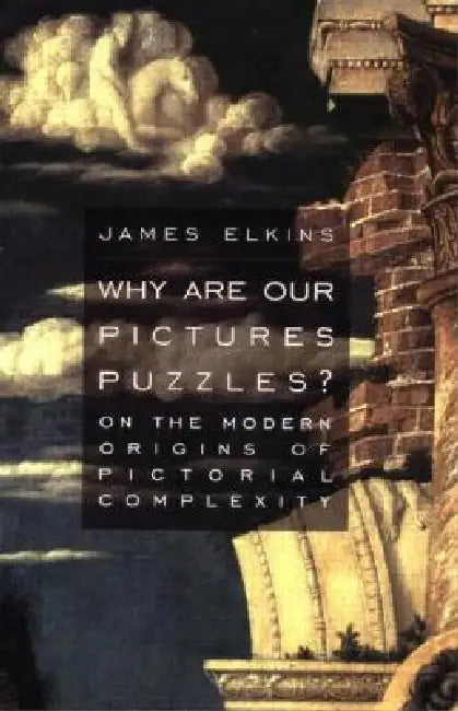 Buy Why Are Our Pictures Puzzles? (English, Elkins James) — BookShops.in