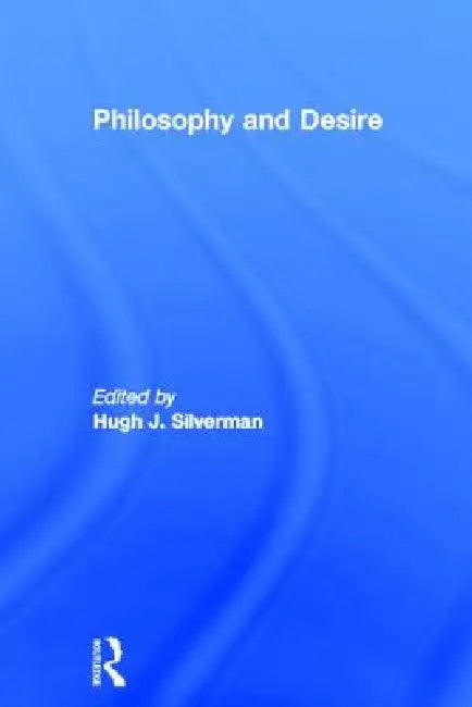 Philosophy and Desire (English, Hugh J. Silverman)