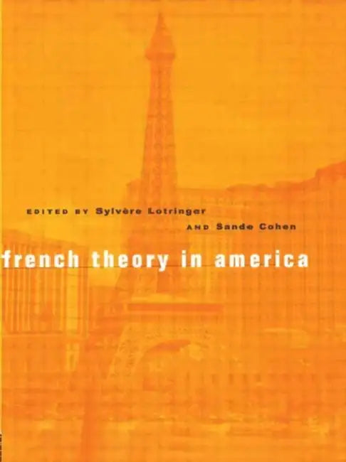 Buy French Theory in America (English, Sylvere Lotringer | Sande Cohen) — BookShops.in