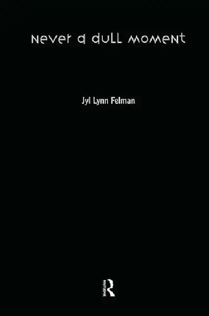 Never a Dull Moment (English, Felman Jyl Lynn)