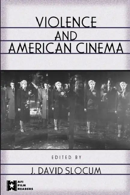 Violence and American Cinema (English, J. David Slocum)