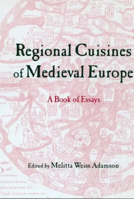 Regional Cuisines in Medieval Europe (English, Melitta Weiss Adamson)