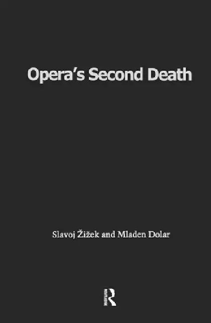 Buy Opera's Second Death (English, Slavoj Zizek | Mladen Dolar) — BookShops.in
