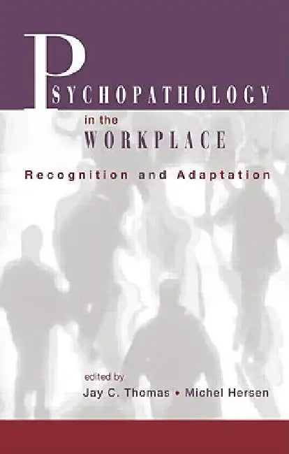 Buy Psychopathology in the Workplace (English, Jay C. Thomas | Michel Hersen) — BookShops.in