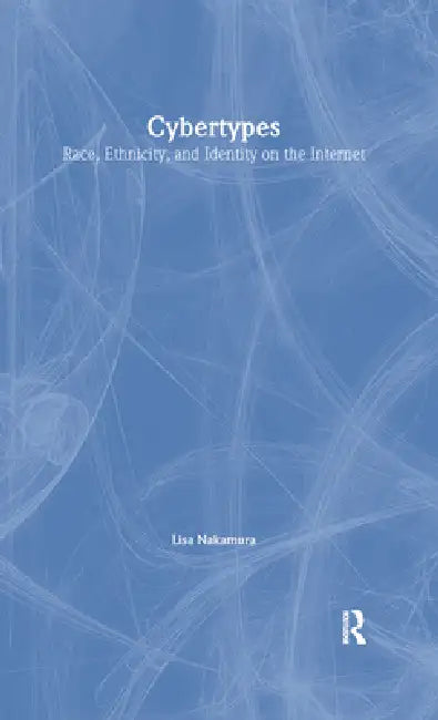 Buy Cybertypes (English, Lisa Nakamura) — BookShops.in