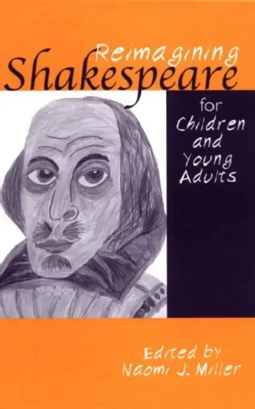 Reimagining Shakespeare for Children and Young Adults – Naomi Miller view 2