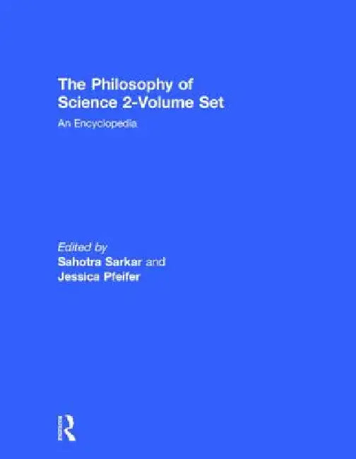 Buy The Philosophy of ScienceAn Encyclopedia (English, Sahotra Sarkar | Jessica Pfeifer) — BookShops.in