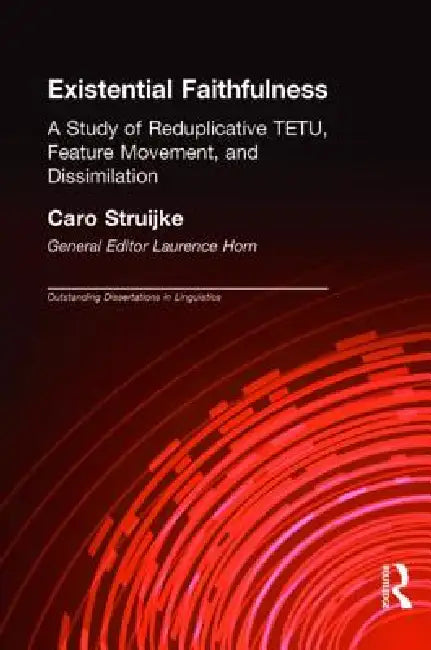 Buy Existential Faithfullness: A Study of Reduplicative TETU, Feature Movement, and Dissimilation by Caro Struijke | Routledge Hardcover | Linguistics Textbook — BookShops.in