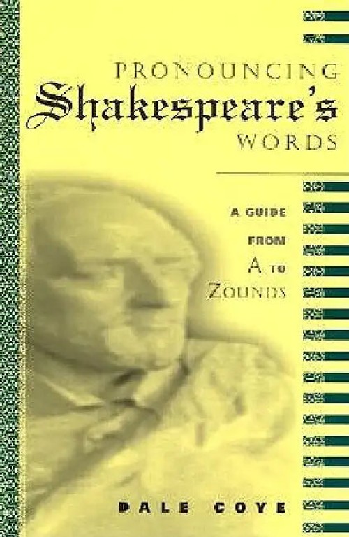 Pronouncing Shakespeare's Words by Dale Coye – Pronunciation Guide view 2