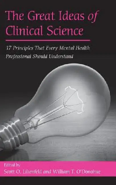 Buy The Great Ideas of Clinical Science (English, Scott O. Lilienfeld | William T. O'Donohue) — BookShops.in