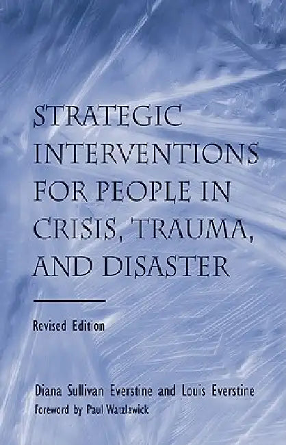Strategic Interventions for People in Crisis, Trauma, and Disaster (English, Diane Sullivan Everstine | Louis Everstine)
