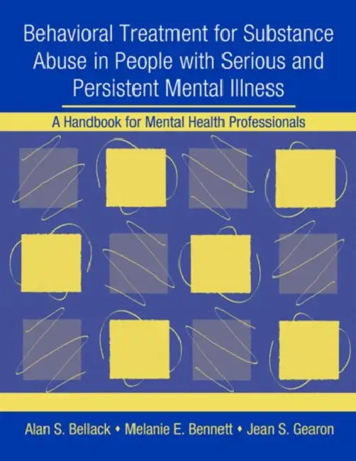 Buy Behavioral Treatment for Substance Abuse in People with Serious and Persistent Mental Illness (English, Alan S. Bellack) — BookShops.in