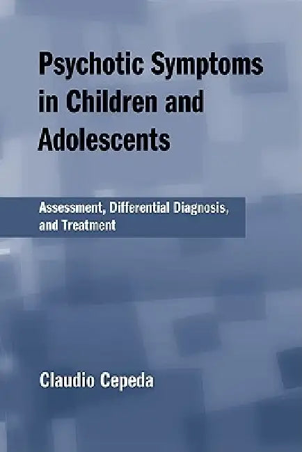 Buy Psychotic Symptoms in Children and Adolescents (English, Claudio Cepeda) — BookShops.in