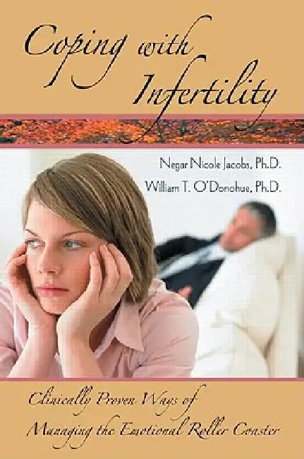 Buy Coping with Infertility (English, Negar Nicole Jacobs | William T. O'Donohue) — BookShops.in