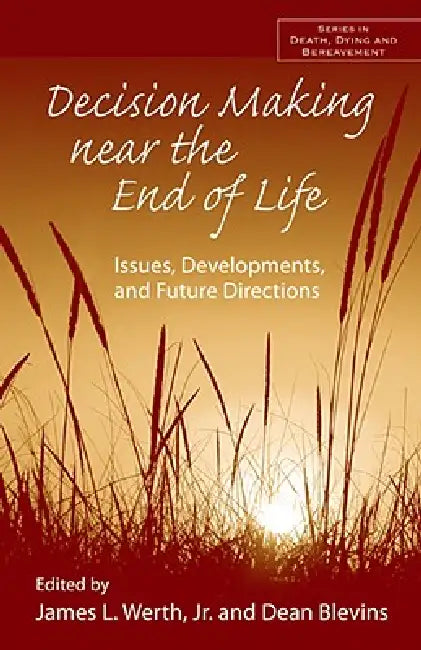 Buy Decision Making near the End of Life (English, Jr. Werth James L. | Dean Blevins) — BookShops.in