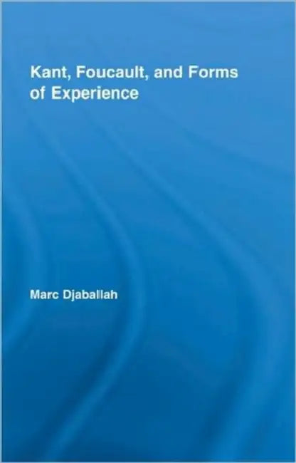Buy Kant, Foucault, and Forms of Experience (English, Marc Djaballah) — BookShops.in